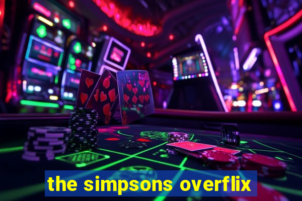 the simpsons overflix